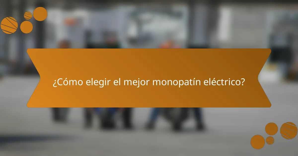 ¿Cómo elegir el mejor monopatín eléctrico?