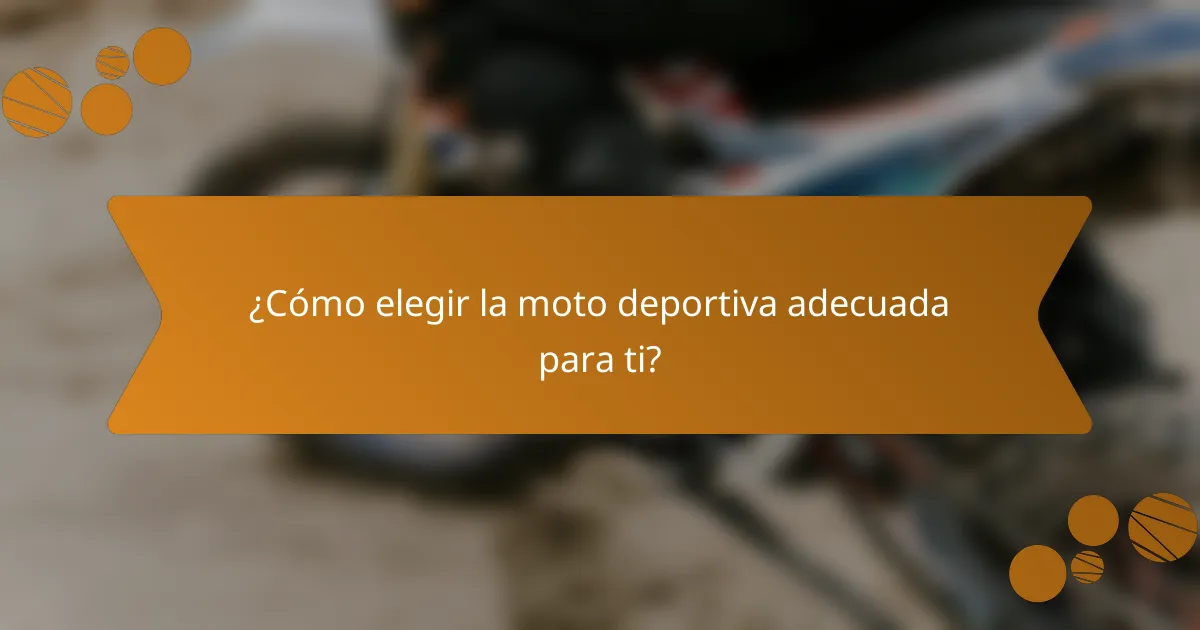 ¿Cómo elegir la moto deportiva adecuada para ti?