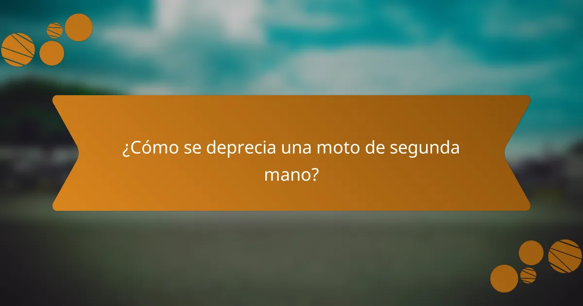 ¿Cómo se deprecia una moto de segunda mano?
