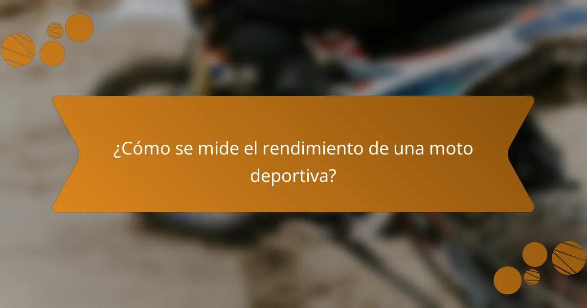¿Cómo se mide el rendimiento de una moto deportiva?