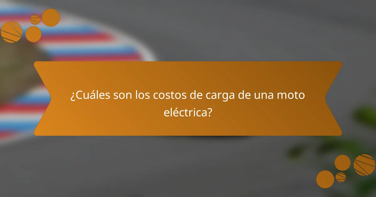 ¿Cuáles son los costos de carga de una moto eléctrica?