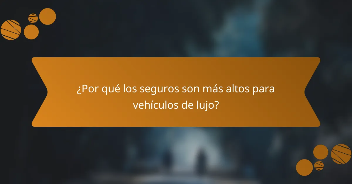 ¿Por qué los seguros son más altos para vehículos de lujo?
