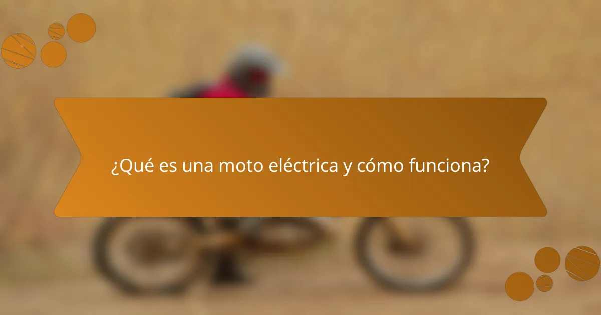 ¿Qué es una moto eléctrica y cómo funciona?